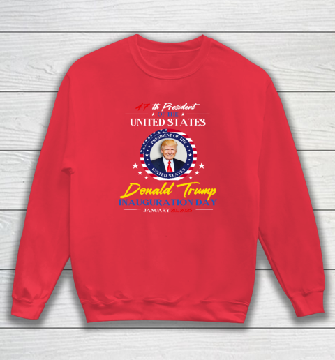President Donald Trump Inauguration Day 2025 47th President Sweatshirt 6