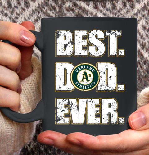MLB Oakland Athletics Baseball Best Dad Ever Family Shirt Ceramic Mug 11oz 2