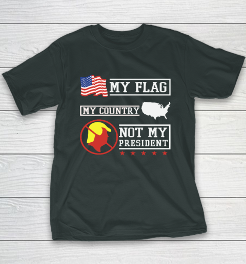 My Flag My Country Not My President Youth T-Shirt 3
