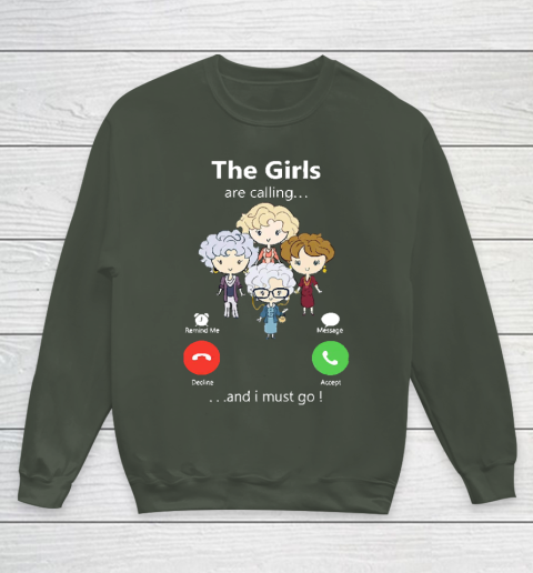 Golden Girls Tshirt The Girls Are Calling And I Must Go The Golden Girls Youth Sweatshirt 8