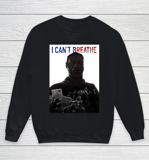 Justice for George Floyd I Can't Breathe Youth Sweatshirt