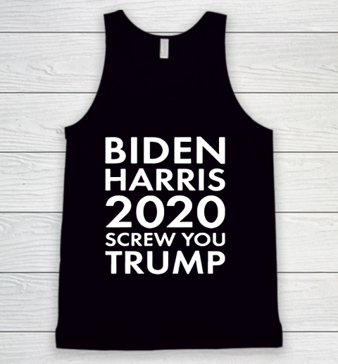 BIDEN HARRIS 2020 Screw You Trump Tank Top