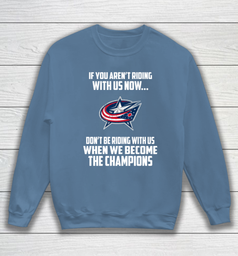 NHL Columbus Blue Jackets Hockey We Become The Champions Sweatshirt 6