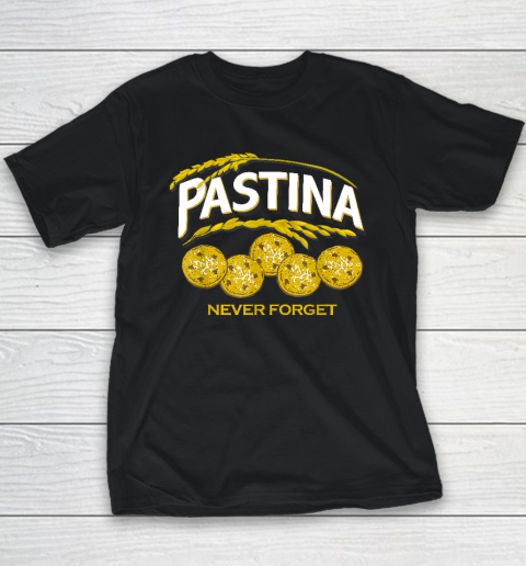 Pastina Never Forget Funny Food Lover Youth T-Shirt