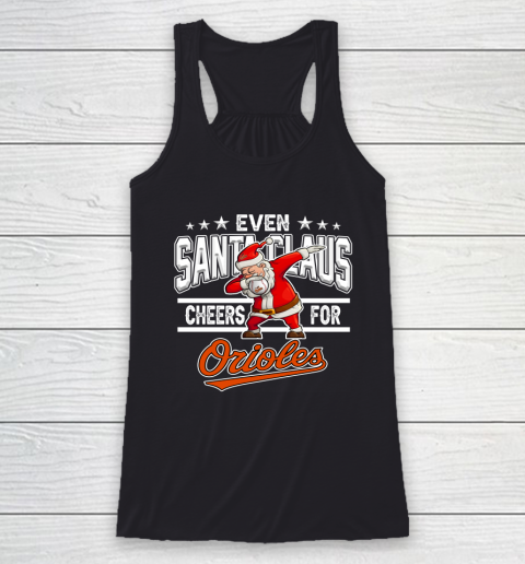 Baltimore Orioles Even Santa Claus Cheers For Christmas MLB Racerback Tank
