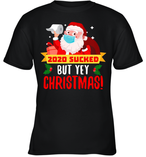 Santa Claus Quarantine 2020 Sucked Christmas Youth T-Shirt