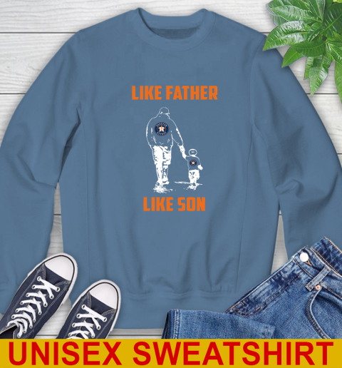 Houston Astros MLB Baseball Like Father Like Son Sports Sweatshirt 10