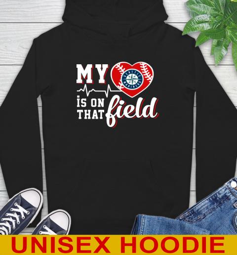 MLB My Heart Is On That Field Baseball Sports Seattle Mariners Hoodie