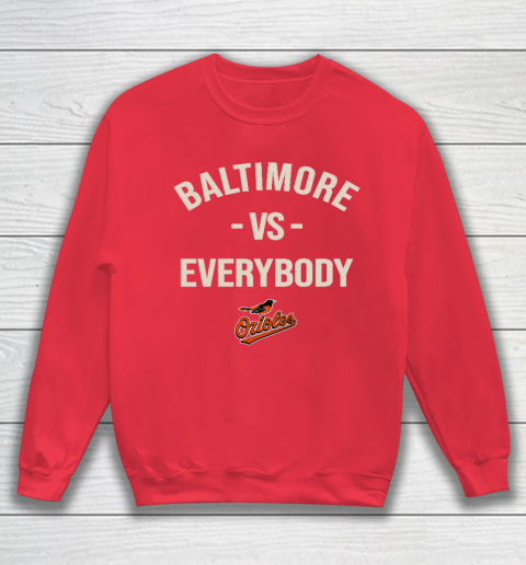 Baltimore Orioles Vs Everybody Sweatshirt 7