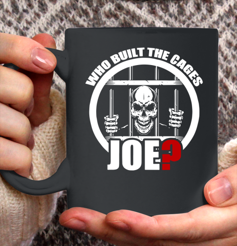 Who Built The Cages Joe Ceramic Mug 11oz 2