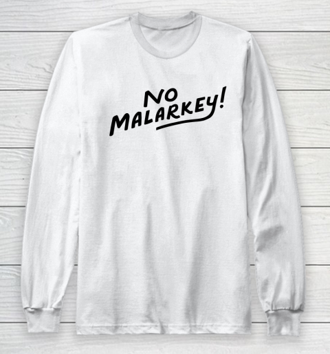 No Malarkey Long Sleeve T-Shirt