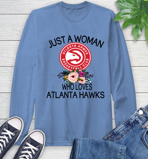 NBA Just A Woman Who Loves Atlanta Hawks Basketball Sports Long Sleeve T-Shirt 10