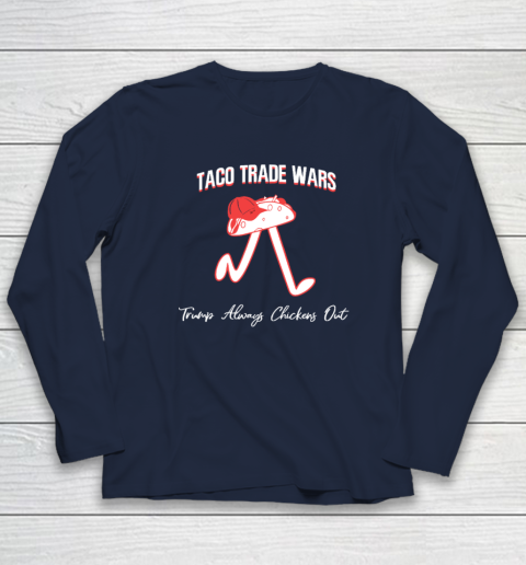 Taco Trade War Trump Always Chickens Out Long Sleeve T-Shirt 2