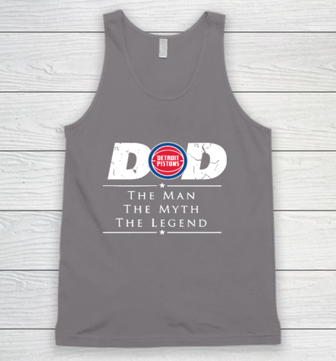 Detroit Pistons NBA Basketball Dad The Man The Myth The Legend Tank Top 6