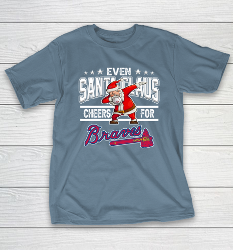 Atlanta Braves Even Santa Claus Cheers For Christmas MLB T-Shirt 6