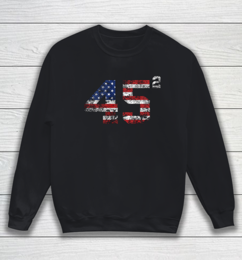 Trump 45 Shirt  45 Squared Trump 2020 Second Term USA Vintage Sweatshirt