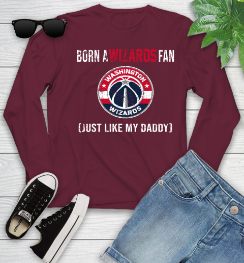 NBA Washington Wizards Loyal Fan Just Like My Daddy Basketball Shirt Youth Long Sleeve 5