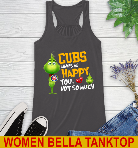MLB Chicago Cubs Makes Me Happy You Not So Much Grinch Baseball Sports Racerback Tank 10