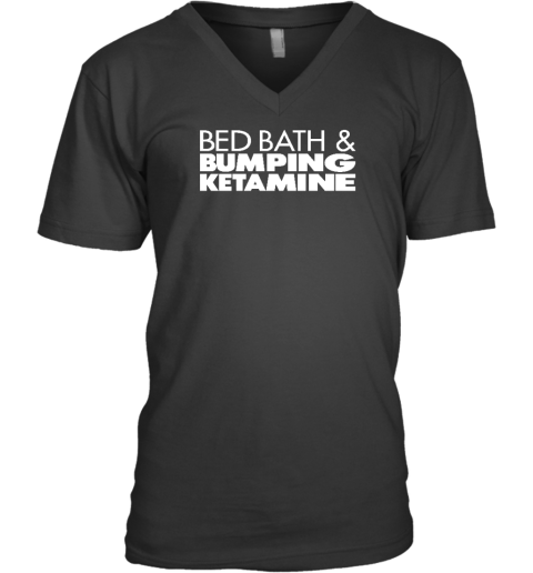 Bed Bath And Bumping Ketamine V