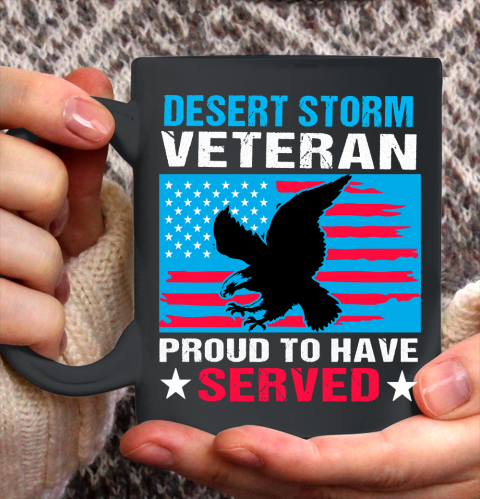 Desert Storm Veteran  Proud To Have Served Ceramic Mug 11oz