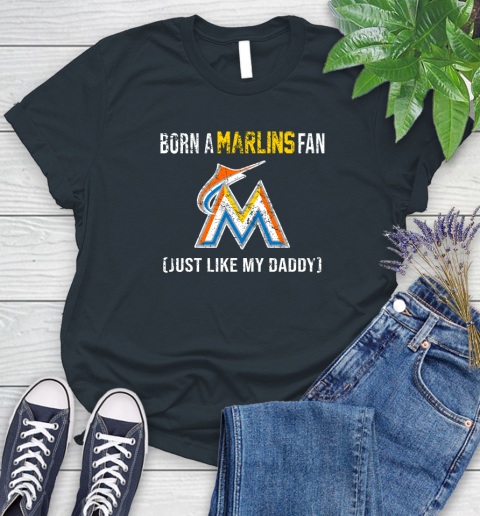 MLB Baseball Miami Marlins Loyal Fan Just Like My Daddy Shirt Women's T-Shirt 6