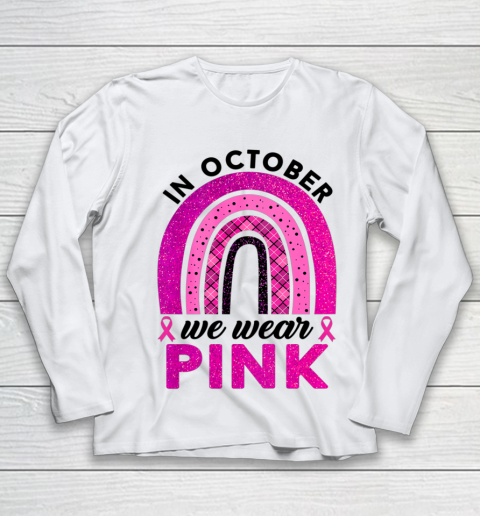 In October We Wear Pink Rainbow Breast Cancer Awareness Youth Long Sleeve