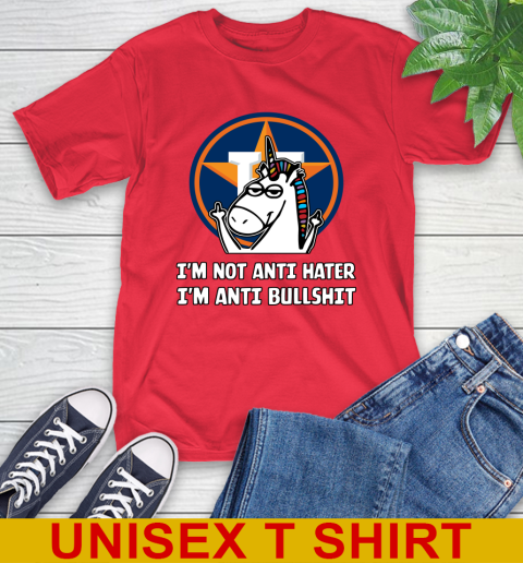 Houston Astros MLB Baseball Unicorn I'm Not Anti Hater I'm Anti Bullshit T-Shirt 10