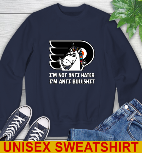 Philadelphia Flyers NHL Hockey Unicorn I'm Not Anti Hater I'm Anti Bullshit Sweatshirt 3