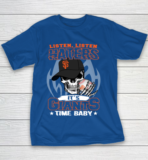 Listen Haters It is GIANTS Time Baby MLB Youth T-Shirt 6