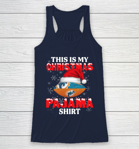 Miami Dolphins This Is My Christmas Pajama Shirt NFL Racerback Tank 8