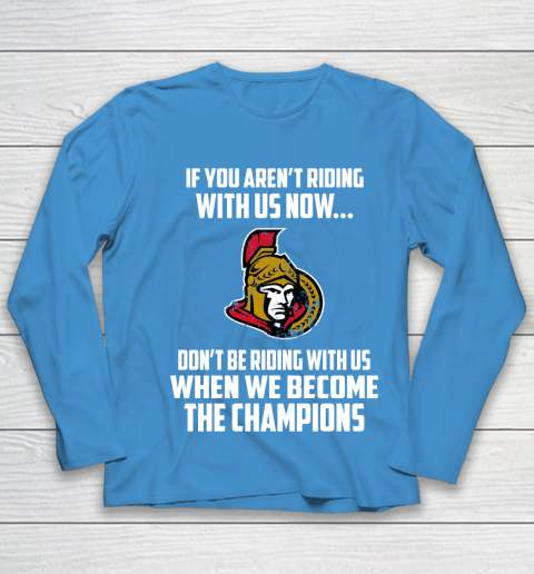 NHL Ottawa Senators Hockey We Become The Champions Youth Long Sleeve 6 NHL Ottawa Senators Hockey We Become The Champions Youth Long Sleeve - Image 6