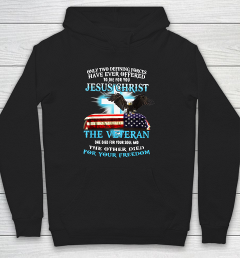 Veteran Shirt Only Two Defining Forces Have Ever Offered To Die For You Hoodie