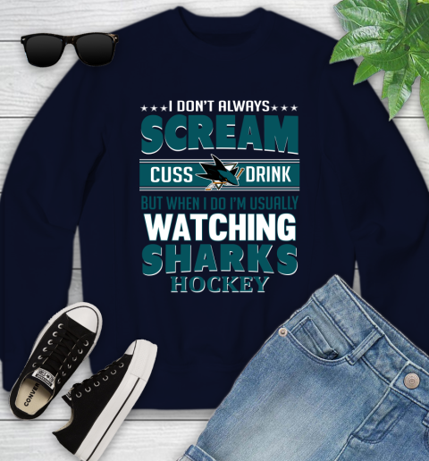 San Jose Sharks NHL Hockey I Scream Cuss Drink When I'm Watching My Team Youth Sweatshirt 2
