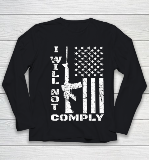 I Will Not Comply AR15 Come And Try To Take It Gun America Flag Youth Long Sleeve