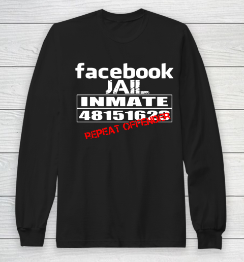 Facebook Jail tshirt Inmate 48151623 Repeat Offender Long Sleeve T-Shirt