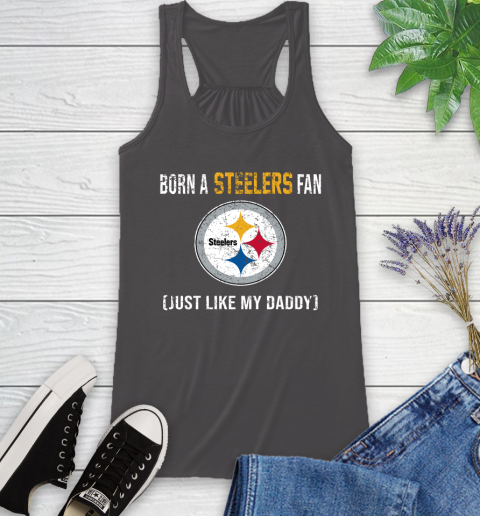 NFL Pittsburgh Steelers Football Loyal Fan Just Like My Daddy Shirt Racerback Tank 9