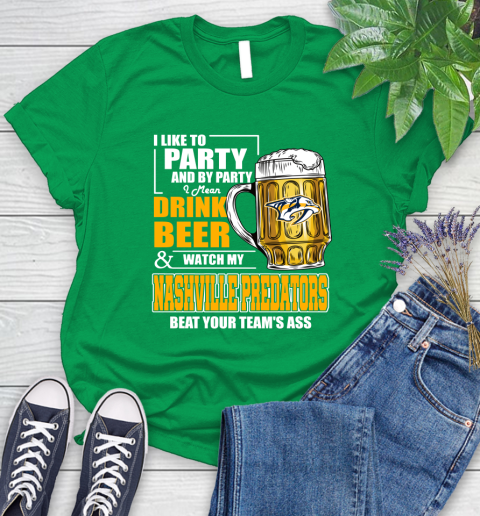 NHL I Like To Party And By Party I Mean Drink Beer And Watch My Nashville Predators Beat Your Team's Ass Hockey Women's T-Shirt - Image 10