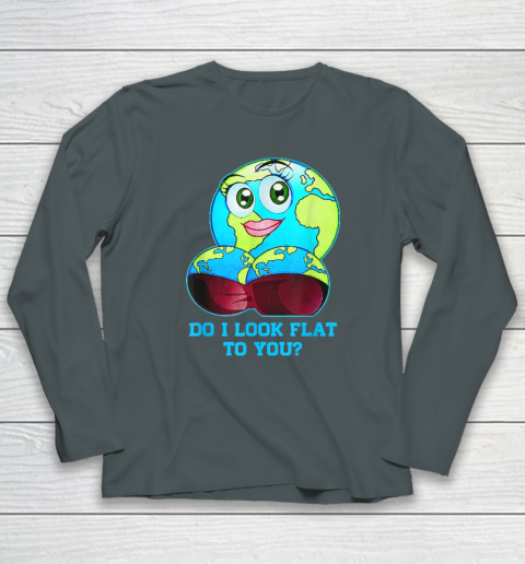 Do I Look Flat To You Earth Day Mother Day Long Sleeve T-Shirt 3