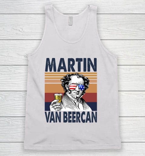 Martin Van Beercan Drink Independence Day The 4th Of July Shirt Tank Top