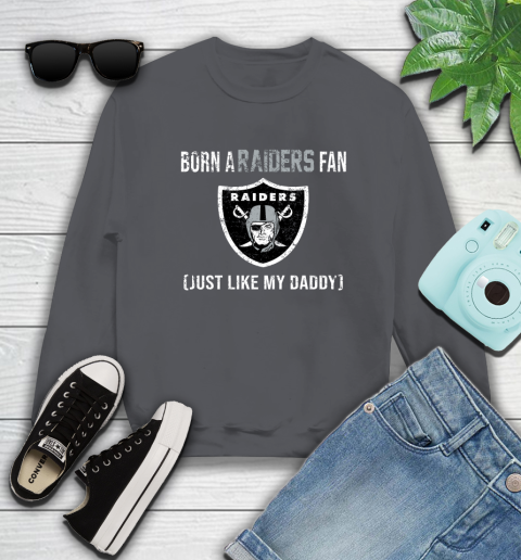 NFL Oakland Raiders Football Loyal Fan Just Like My Daddy Shirt Sweatshirt 6