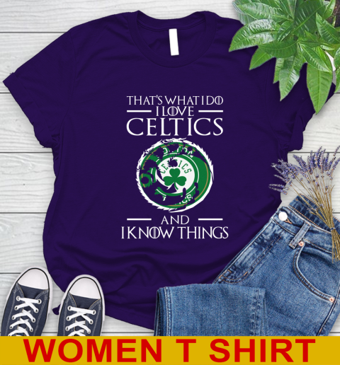 Boston Celtics NBA Basketball That's What I Do I Love My Team And I Know Things Game Of Thrones 88