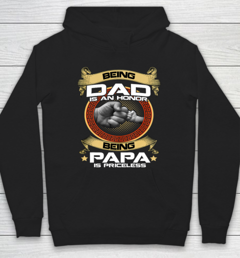 Being Dad Is An Honor Being PaPa is Priceless Father Day Gift Hoodie
