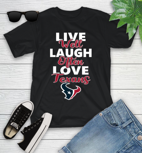 NFL Football Houston Texans Live Well Laugh Often Love Shirt Youth T-Shirt