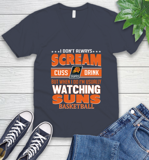 Phoenix Suns NBA Basketball I Scream Cuss Drink When I'm Watching My Team V-Neck T-Shirt 8