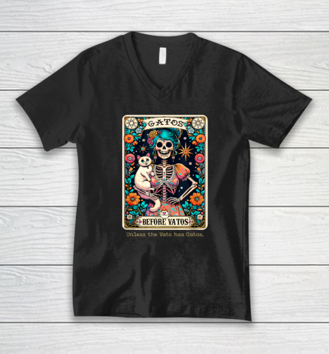 Gatos Before Vatos Unless The Vato Has Gatos V-Neck T-Shirt