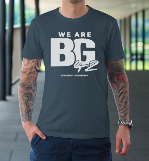 Free Brittney Griner Shirt We Are Bg 42 T-Shirt 12