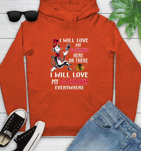 NHL Hockey Chicago Blackhawks I Will Love My Blackhawks Everywhere Dr Seuss Shirt Youth Hoodie 4