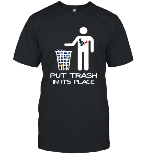 Houston Texans Put Trash In Its Place Funny NFL Unisex Jersey Tee