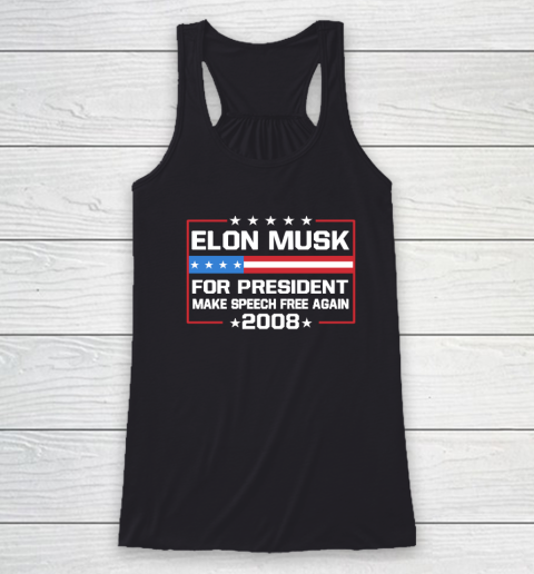 Elon Musk for President make speech free again 2028 shirt Racerback Tank