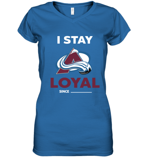 Colorado Avalanche I Stay Loyal Since Personalized Women's V-Neck T-Shirt